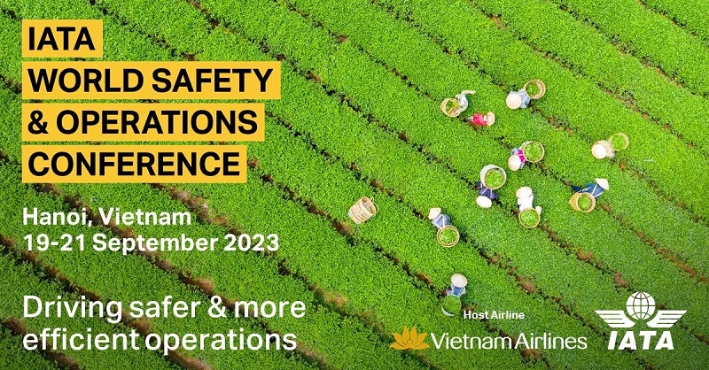 Hội nghị Khai thác và An toàn hàng không thế giới năm 2023 tại Việt Nam